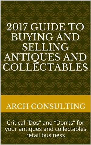 2017 Guide to Buying and Selling Antiques and Collectables