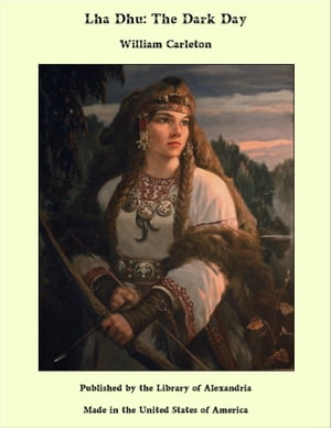 Lha Dhu: The Dark Day【電子書籍】[ William Carleton ]