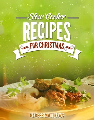 Slow Cooker Recipes for Christmas