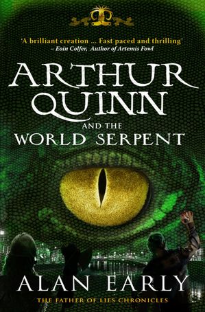 Arthur Quinn and the World Serpent【電子書籍】[ Alan Early ]