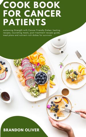 COOK BOOK FOR CANCER PATIENTS