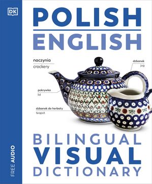 Polish English Bilingual Visual Dictionary【電子書籍】[ DK ]