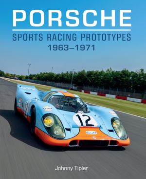 Porsche Sports Racing Prototypes 1963?1971【電子書籍】[ Johnny Tipler ]