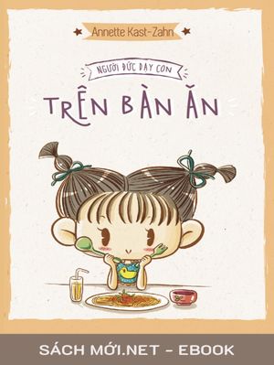 Ng??i ??c D?y Con Tr?n B?n ?n【電子書籍】[ Annette Kast-Zahn ](3)