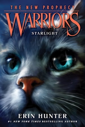 Warriors: The New Prophecy 4: Starlight【電子書籍】 Erin Hunter