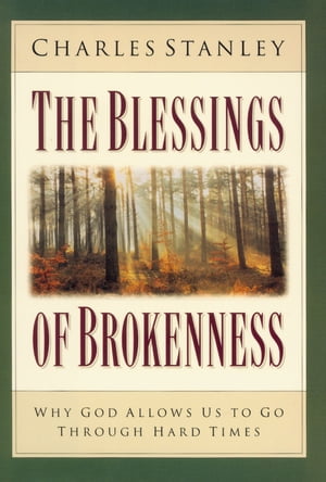 The Blessings of Brokenness