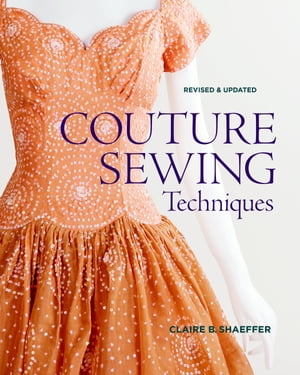 Couture Sewing Techniques, Revised and Updated