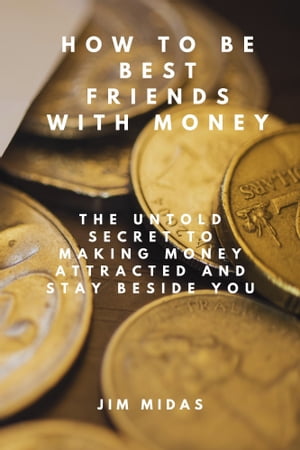 How To Be Best Friends With Money