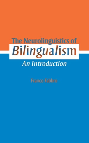 The Neurolinguistics of Bilingualism