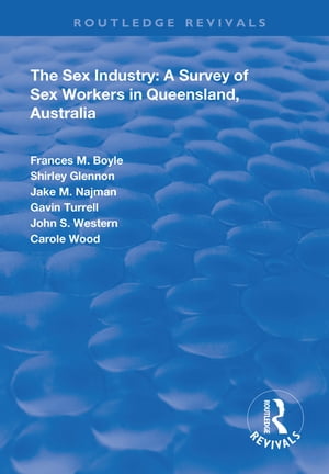 ŷKoboŻҽҥȥ㤨The Sex Industry: A Survey of Sex Workers in Queensland, AustraliaŻҽҡ[ Frances Boyle ]פβǤʤ7,488ߤˤʤޤ