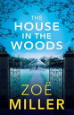 The House in the Woods A suspenseful story about family secrets, heartbreak and revenge【電子書籍】[ Zoe Miller ]