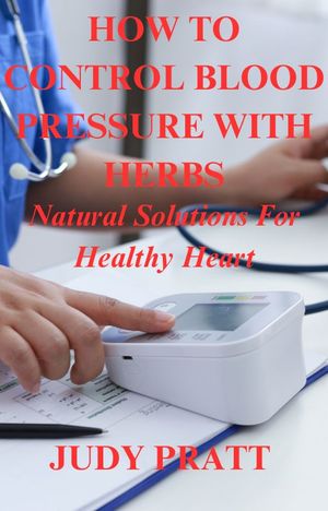 How to Control Blood Pressure with Herbs