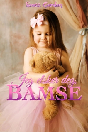 Jeg elsker deg, Bamse【電子書籍】[ Scott G