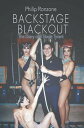 Backstage Blackout The Diary of a Stage Tyrant【電子書籍】[ Philip Ronzone ]