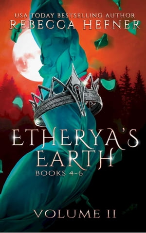 Etherya's Earth Volume II: Books 4-6 Paranormal Romance Box SetŻҽҡ[ Rebecca Hefner ]