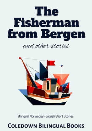 The Fisherman from Bergen and Other Stories: Bilingual Norwegian-English Short Stories