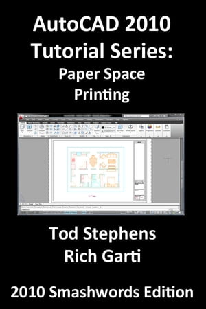 AutoCAD 2010 Tutorial Series: Paper Space Printi