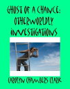 ŷKoboŻҽҥȥ㤨Ghost of a Chance: Other World InvestigationsŻҽҡ[ Carolyn Chambers Clark ]פβǤʤ109ߤˤʤޤ