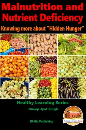 Malnutrition and Nutrient Deficiency: Knowing more about 