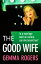 The Good Wife A BRAND NEW completely addictive psychological thriller from Gemma Rogers for 2024Żҽҡ[ Gemma Rogers ]