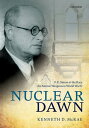 Nuclear Dawn F. E. Simon and the Race for Atomic Weapons in World War II【電子書籍】 Kenneth D. McRae