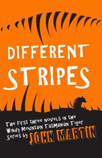 Different StripesThe first three funny mysteries in the Windy Mountain Tasmanian Tiger series【電子書籍】[ John Martin ]