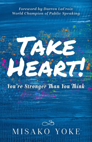 Take Heart! You're Stronger Than You Think