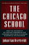 The Chicago School How the University of Chicago Assembled the Thinkers Who Revolutionized Economics and BusinessŻҽҡ[ Johan Van Overtveldt ]