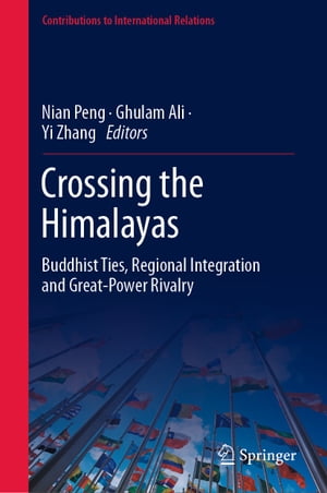 Crossing the Himalayas Buddhist Ties, Regional Integration and Great-Power RivalryŻҽҡ