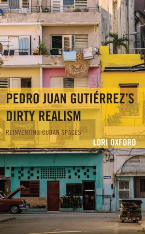 Pedro Juan Gutiérrez's Dirty Realism