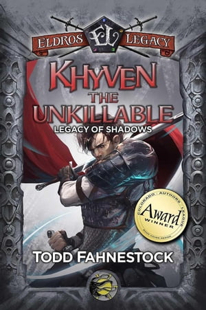 Khyven the Unkillable Legacy of Shadows, #1【電子書籍】[ Todd Fahnestock ]