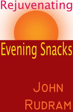 Rejuvenating Evening Snacks【電子書籍】[ J