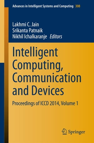 Intelligent Computing, Communication and Devices Proceedings of ICCD 2014, Volume 1Żҽҡ