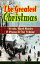 The Greatest Christmas Novels, Short Stories & Poems in One Volume (Illustrated)