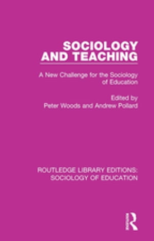 Sociology and Teaching A New Challenge for the Sociology of Education【電子書籍】