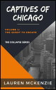 Captives of Chicago: The Quest to Escape The Collapse, 1【電子書籍】 Lauren McKenzie
