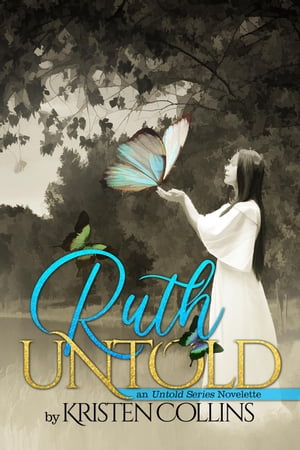 ŷKoboŻҽҥȥ㤨Ruth Untold An Untold Series NoveletteŻҽҡ[ Kristen Collins ]פβǤʤ150ߤˤʤޤ