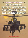 AH-64 Apache Units of Operations Enduring Freedom & Iraqi Freedom【電子書籍】[ Jonatha...