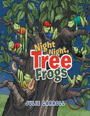 Night Night, Tree Frogs【電子書籍】 Julie Carroll