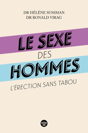Le sexe des hommes - L'?rection sans tabou【電子書籍】[ Ronald Virag ]