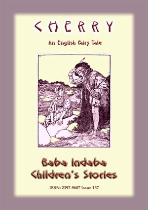 CHERRY - An English Fairy Tale Baba Indaba Children's Stories - Issue 137Żҽҡ[ Anon E Mouse ]