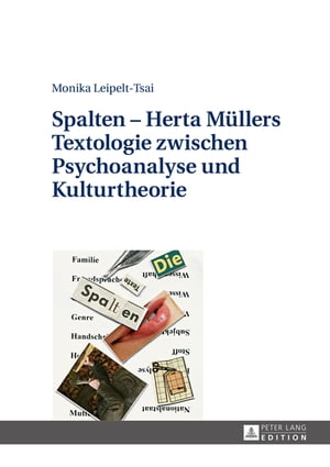 Spalten – Herta Muellers Textologie zwischen Psychoanalyse und Kulturtheorie