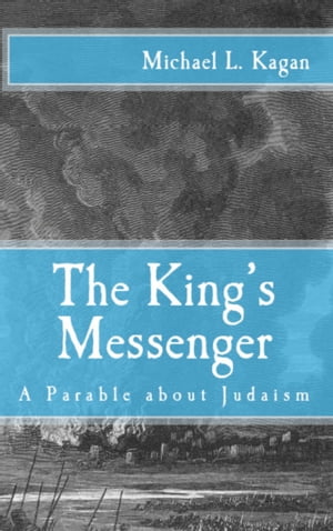 The King's Messenger: A Parable About Judaism