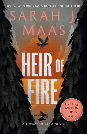 Heir of Fire From the # 1 Sunday Times best-selling author of A Court of Thorns and Roses