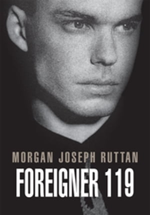 Foreigner 119【電子書籍】[ Morgan Joseph Ruttan ]