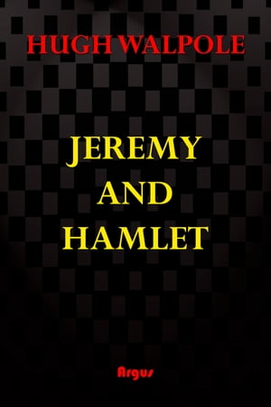 Jeremy and Hamlet【電子書籍】[ Hugh Walpol