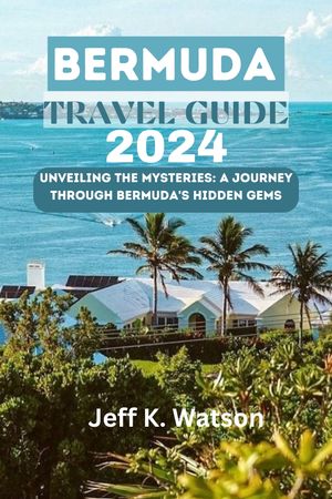 BERMUDA TRAVEL GUIDE 2024