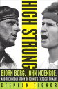 High Strung Bjorn Borg, John McEnroe, and the Last