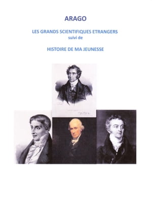 LES GRANDS SCIENTIFIQUES ETRANGERS ET HISTOIRE DE MA JEUNESSE ALEXANDRE VOLTA - JAMES WATT - THOMAS YOUNG