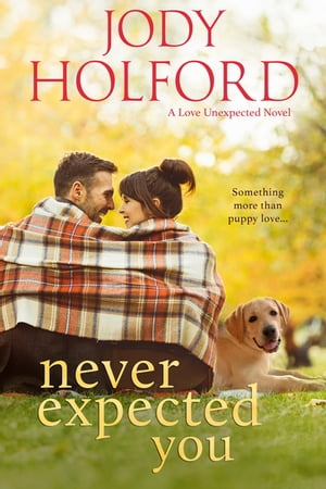 Never Expected You【電子書籍】[ Jody Holfo